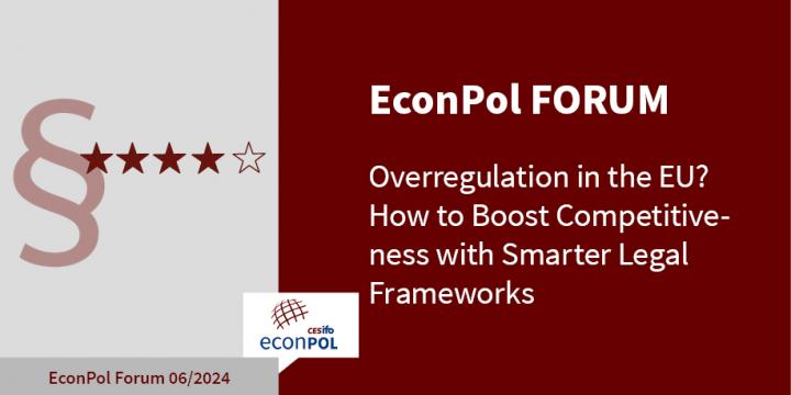 EconPol Forum - How Can the EU Boost Competitiveness with Smarter Legal Frameworks? EconPol Forum - How Can the EU Boost Competitiveness with Smarter Legal Frameworks?